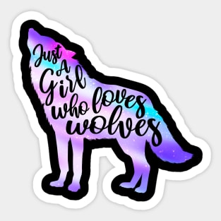 Just a girl who loves wolves Sticker